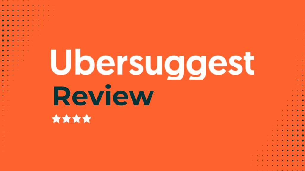 Ubersuggest Review 2025: Features, Pricing &Amp; Final Verdict 1 Ubersuggest Review